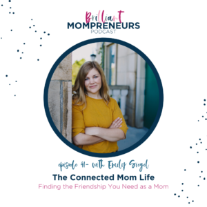 The Connected Mom Life with Emily Siegel