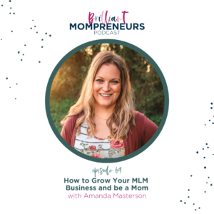 How to Grow Your MLM Business and be a Mom